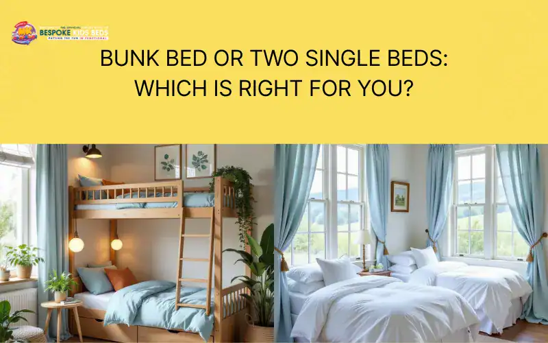 Bunk bed or two single beds