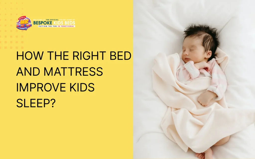 How the right bed and mattress improve kids sleep