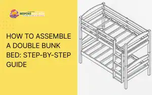 How to Assemble a Double Bunk Bed