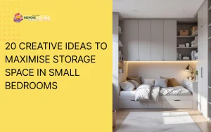 Creative ideas to maximise storage space in small bedrooms