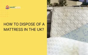 How to dispose a mattress in the UK