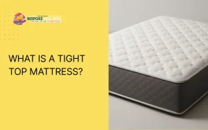 What is a tight top mattress